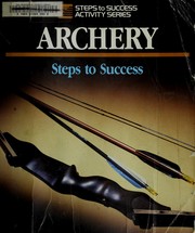 Cover of: Archery: steps to success