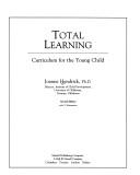 Cover of: Total Learning: developmental curriculum for the young child