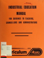 Cover of: Industrial education manual for guidance to teachers, counsellors and administrators