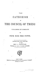 Cover of: The catechism for the curats: compos'd by the decree of the Council of Trent, and publish'd by command of Pope Pius the Fifth