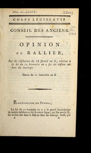 Cover of: Opinion de Rallier sur la re solution du 16 flore al an 6 relative a   la loi du 12 brumaire an 2 sur les enfans ne s hors du mariage