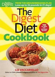 Cover of: Digest Diet Cookbook 150 All New Fat Releasing Recipes To Lose Up To 26 Lbs In 21 Days