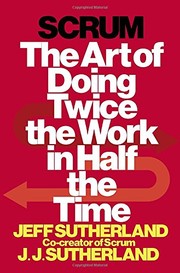 Cover of: Scrum: The Art of Doing Twice the Work in Half the Time