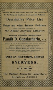 Cover of: Ayurvedic medicines prepared by Ayurveda Marthanda Bhishangmani Pandit D. Gopalacharlu, A.V.S., at the Madras Ayurvedic Laboratory, Georgetown, Madras