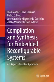 Cover of: Compilation and Synthesis for Embedded Reconfigurable Systems