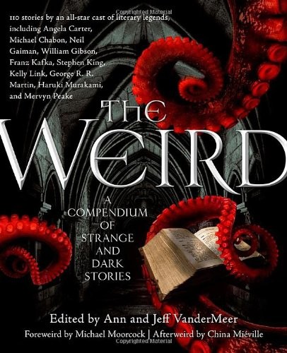 The Weird: A Compendium of Strange and Dark Stories cover