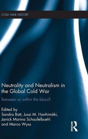 Cover of: Neutrality and Neutralism in the Global Cold War