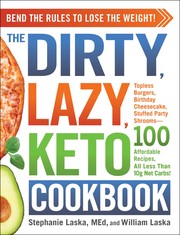 Cover of: The DIRTY, LAZY, KETO Cookbook: Bend the Rules to Lose the Weight!