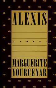 Alexis by Marguerite Yourcenar