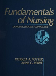 Cover of: Fundamentals of Nursing: concepts, process, and practice