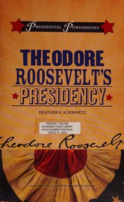 Cover of: Theodore Roosevelt's Presidency