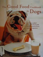Cover of: The good food cookbook for dogs