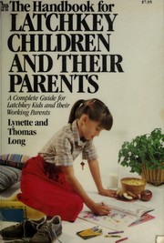 Cover of: The handbook for latchkey children and their parents