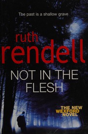 Cover of: Not in the flesh: A Wexford Novel