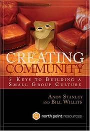 Cover of: Creating community: Five Keys to Building a Small Group Culture
