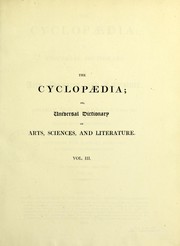 The cyclopaedia ; or, universal dictionary of arts, sciences and literature by Abraham Rees