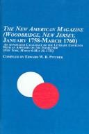 Cover of: The new American magazine (Woodbridge, New Jersey, January 1758-March 1760)