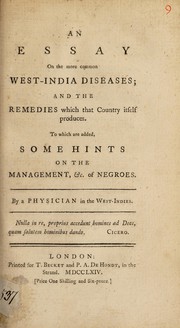 Cover of: An  essay on the more common West-India diseases and the remedies which that country itself produces