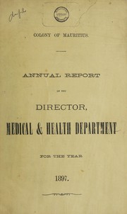 Cover of: Annual report of the Director, Medical & Health Department