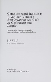 Cover of: Complete word-indexes to J. van den Vondel's Bespiegelingen van Godt en Godtsdienst and Lucifer