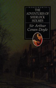 Cover of: The Adventures of Sherlock Holmes (Adventures of Sherlock Holmes / Memoirs of Sherlock Holmes [12 stories] / Sign of Four / Study in Scarlet)