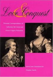 Cover of: Love & conquest: personal correspondence of Catherine the Great and Prince Grigory Potemkin