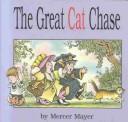Cover of: The great cat chase: a wordless book.