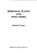 Cover of: Medicinal plants of the West Indies