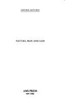 Cover of: Nature, man and God: being the Gifford lectures delivered in the University of Glasgow in the academical years 1932-1933 and 1933-1934