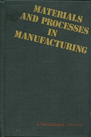 Cover of: Materials and processes in manufacturing