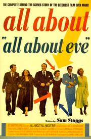 Cover of: All About All About Eve: The Complete Behind-the-Scenes Story of the Bitchiest Film Ever Made!