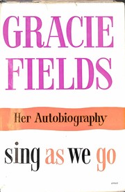 Cover of: Sing as We Go: The Autobiography of Gracie Fields