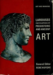 Cover of: Larousse encyclopedia of prehistoric and ancient art: art and mankind.