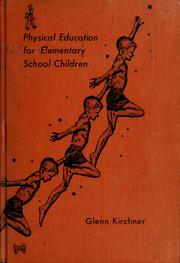 Cover of: Physical education for elementary school children: an illustrated program of activities for kindergarten to grade six.