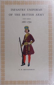 Cover of: Infantry uniforms of the British Army
