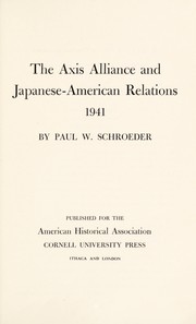 Cover of: The Axis alliance and Japanese-American relations, 1941