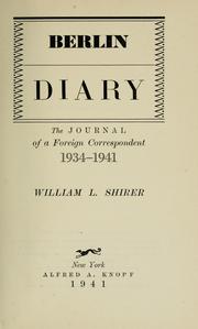Cover of: Berlin diary: the journal of a foreign correspondent, 1934-1941
