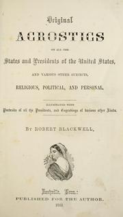 Cover of: Original acrostics, on all the states and presidents of the United States, and various other subjects, religious, political and personal