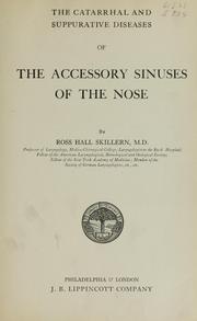 Cover of: The catarrhal and suppurative diseases of the accessory sinuses of the nose