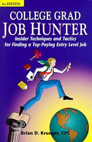 Cover of: College grad job hunter: insider techniques and tactics for finding a top-paying entry level job