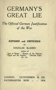 Cover of: Germany's great lie: the official German justification of the war, exposed and criticized