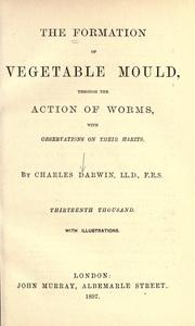 Cover of: The formation of vegetable mould, through the action of worms: with observations on their habits