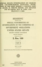 Cover of: Special Senate investigation on charges and countercharges involving: Secretary of the Army Robert T. Stevens