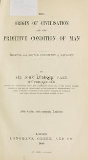 Cover of: The origin of civilisation and the primitive condition of man: mental and social condition of savages.
