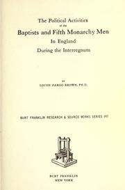 Cover of: The political activities of the Baptists and Fifth Monarchy Men in England during the Interregnum