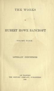 Cover of: The works of Hubert Howe Bancroft