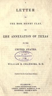 Cover of: A letter to the Hon. Henry Clay: on the annexation of Texas to the United States.