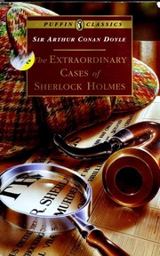 Cover of: The Extraordinary Cases of Sherlock Holmes (Adventure of the Blue Carbuncle / Adventure of the Dancing Men / Adventure of the Missing Three-Quarter / Adventure of the Musgrave Ritual / Adventure of the Reigate Squire / Adventure of the Speckled Band / Silver Blaze / Six Napoleons)