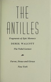 Cover of: The Antilles: Fragments of Epic Memory: The Nobel Lecture
