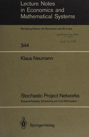 Cover of: Stochastic Project Networks: Temporal Analysis, Scheduling and Cost Minimization (Lecture Notes in Economics and Mathematical Systems)